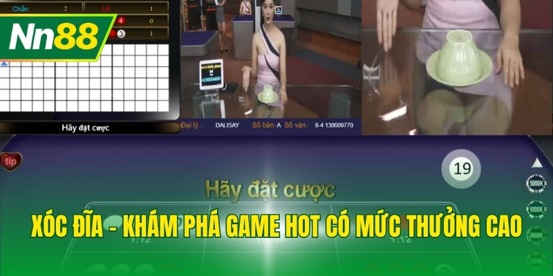 Xóc đĩa - Khám phá game hot có mức thưởng cao